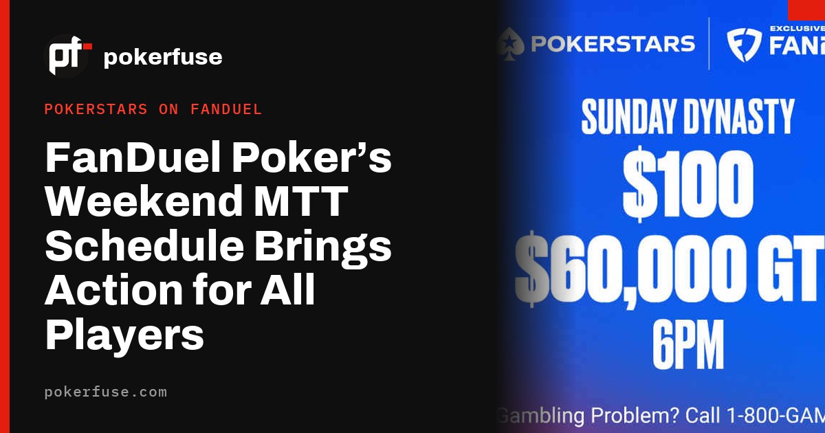 FanDuel Poker’s Weekend MTT Schedule Brings Action for All Players