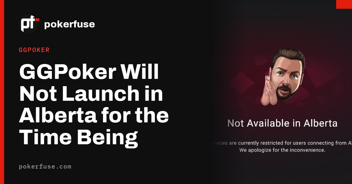 GGPoker Will Not Launch in Alberta for the Time Being