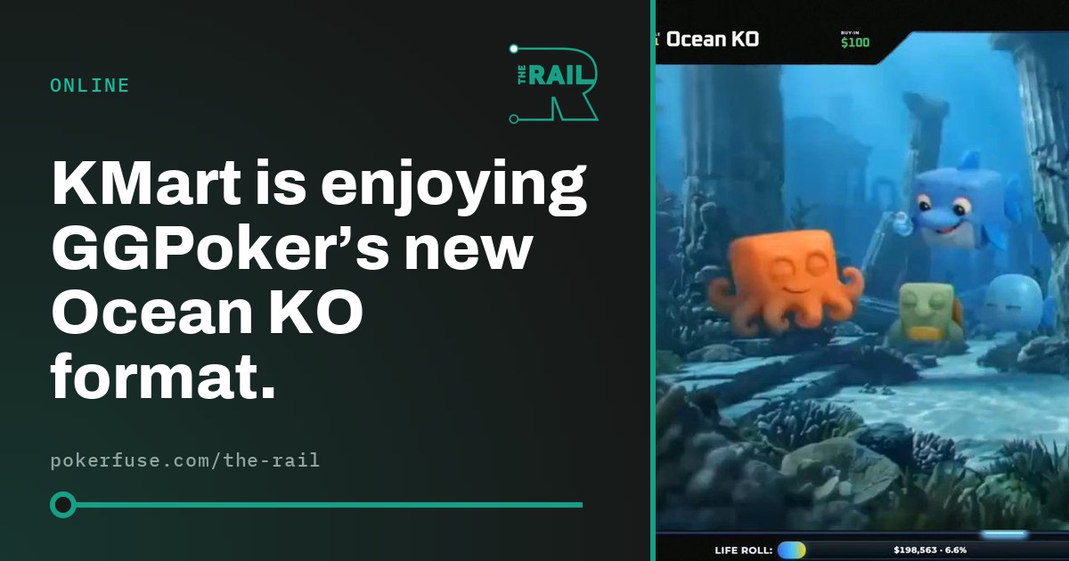 KMart is enjoying GGPoker’s new Ocean KO format.