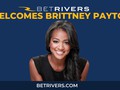 BetRivers Signs TV Personality Brittney Payton as Brand Ambassador for Arizona and Illinois