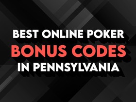 Best Online Poker Bonus Codes in Pennsylvania