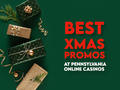 The Best Christmas Promos at Online Casinos in Pennsylvania 2023