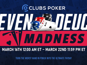 Seven Deuce Madness Is Coming to Clubs Poker March 16-22