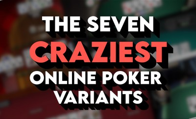 The Seven Craziest Poker Variants Ever Spread Online