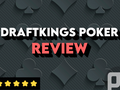 DraftKings Poker Review