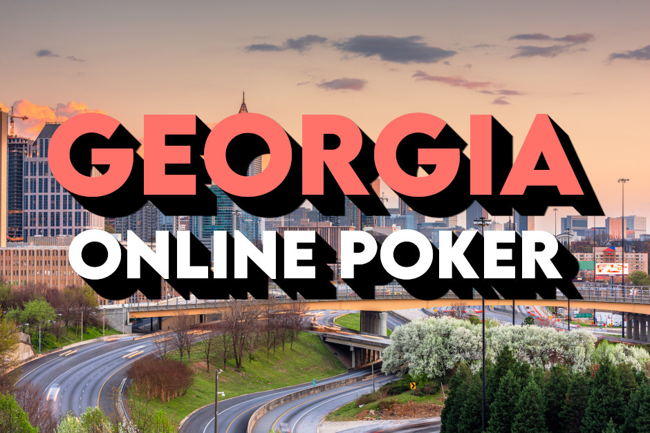 Georgia Online Poker: The Complete Guide