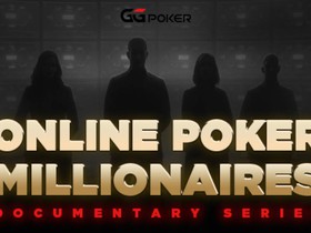 GGPoker Showcasing High Stakes World Through "Online Poker Millionaires" Docuseries