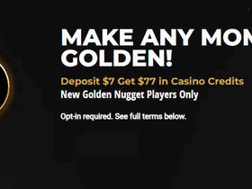 Deposit $7 & Claim $77 in Casino Credits at Golden Nugget Casino!