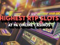 Highest RTP Slots to Play at Online Casinos PA