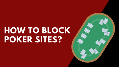 How to Block Poker Sites?