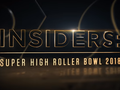 Get Ready For The Super High Roller Bowl "Insiders" Series Get Ready For The Super High Roller Bowl "Insiders" Series