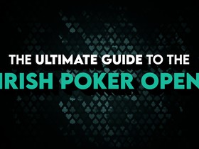 Irish Poker Open 2026: The Ultimate Guide
