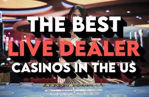 The Best Live Dealer Casinos in the US