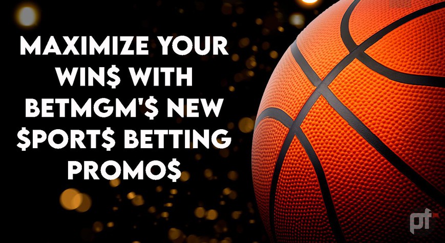 Maximize Your Wins With BetMGM's New Sports Betting Promos