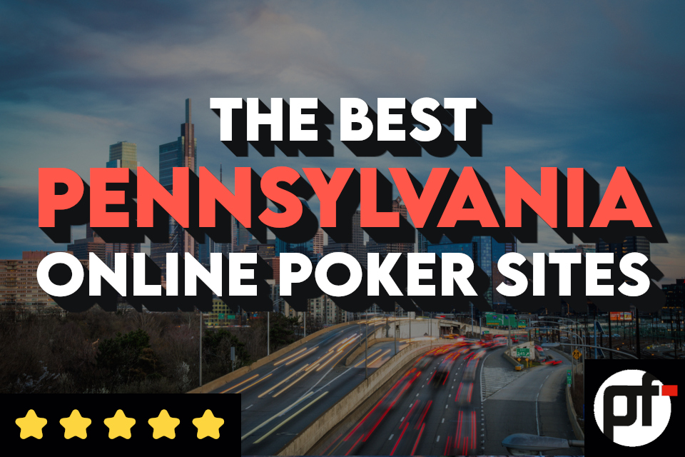 Best Real Money Online Poker Sites in Pennsylvania