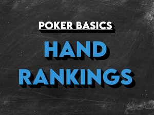 Poker Hand Rankings: Learn How Hands Are Ranked