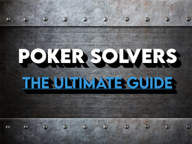 Poker Solvers: A Beginner's Guide to the Ultimate Poker Learning Tool