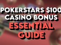 PokerStars Casino $100 Bonus Player Guide: How to Get the Best Value