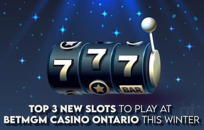 Top 3 New Slots to Play at BetMGM Casino Ontario This Winter