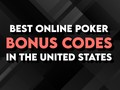 Best Online Poker Bonus Codes in the US
