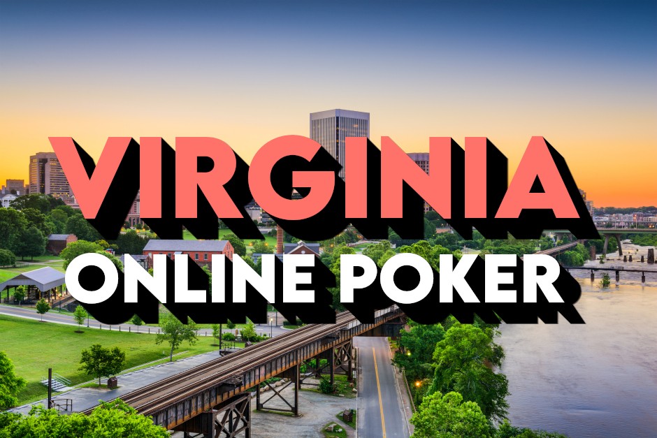 Virginia Online Poker: The Complete Guide