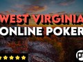 West Virginia Online Poker: The Complete Guide
