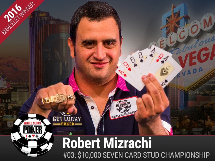 WSOP 2016: Robert Mizrachi Wins His Fourth Gold Bracelet in the $10,000 Seven Card Stud Championship