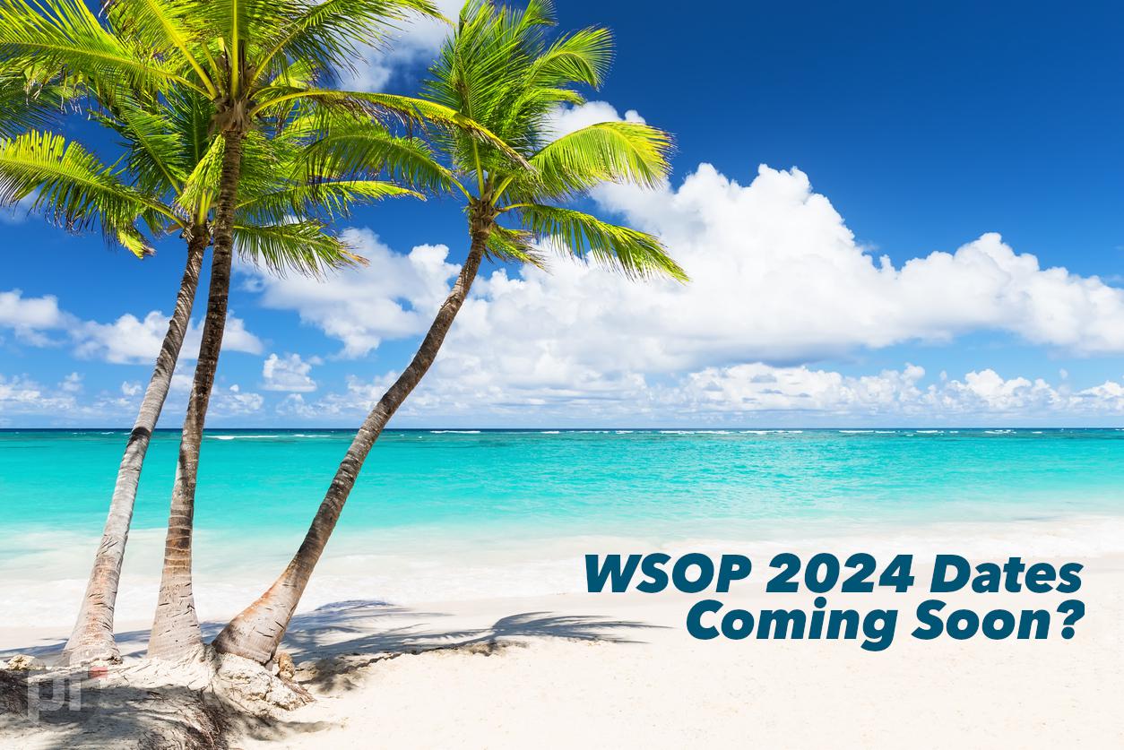 Will WSOP 2024 Dates Be Unveiled During WSOP Paradise? Pokerfuse