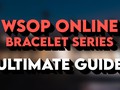 WSOP 2024 Online Bracelet Series: The Complete Player Guide