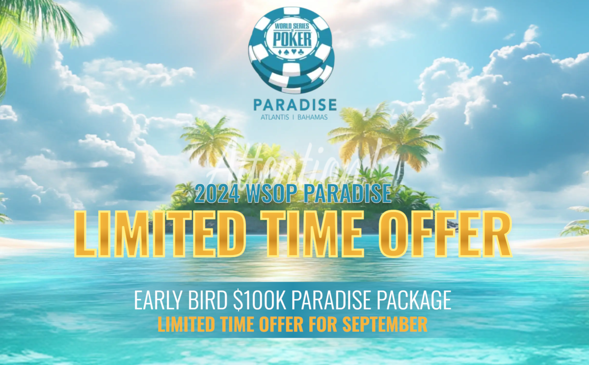 WSOP Paradise Early Bird Package, Over k in Value + Million Dollar Freeroll