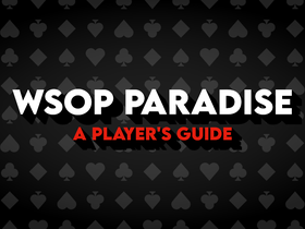 WSOP Paradise 2025 Player Guide